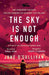 The Sky is not Enough
