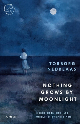 Nothing Grows by Moonlight (Modern Library Torchbearers