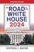 The Road to the White House 2024
