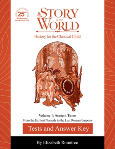 Tests and Answer Key to The Story of the World, Volume 1: Ancient Times, 25th Anniversary Expanded Edition