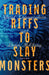 Trading Riffs to Slay Monsters