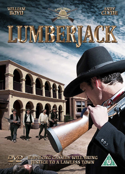 Lumberjack - Hopalong Cassidy will bring Justice to a Lawless Town