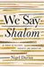 We Say Shalom
