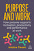Purpose and Work