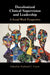 Decolonized Clinical Supervision and Leadership