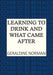 Learning to Drink and What Came After
