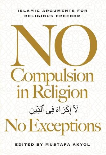 No Compulsion in Religion -- No Exceptions