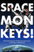 Space Monkeys!