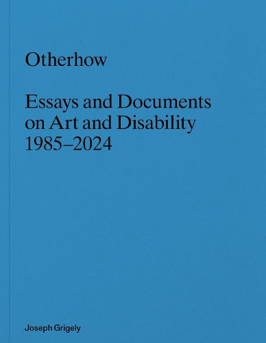 Joseph Grigely: Otherhow