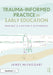 Trauma-Informed Practice in Early Education