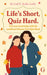 Life's Short, Quiz Hard