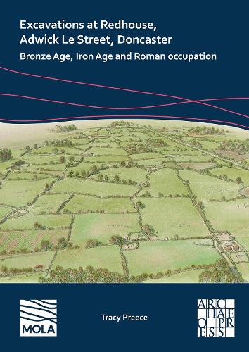 Excavations at Redhouse, Adwick Le Street, Doncaster