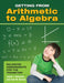 Getting from Arithmetic to Algebra