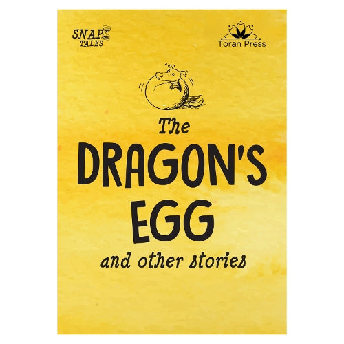 Snap Tales the Dragon's Egg and Other Stories