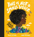 This Is Not A Small Voice