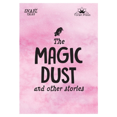 Snap Tales the Magic Dust and Other Stories