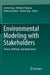 Environmental Modeling with Stakeholders