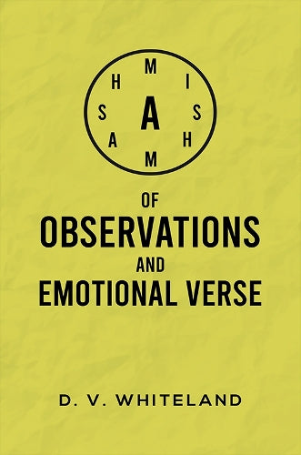 A Mishmash of Observations and Emotional Verse