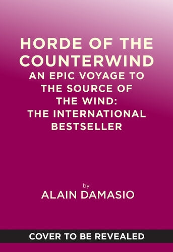 Horde Of The Counterwind (An Epic Voyage To The Source Of The Wind: The International Bestseller)