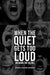 When the Quiet Gets Too Loud