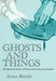 Ghosts and Things