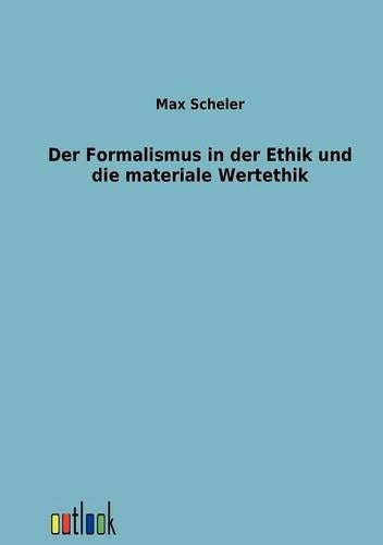 Der Formalismus in der Ethik und die materiale Wertethik