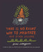 There Is No Right Way to Meditate