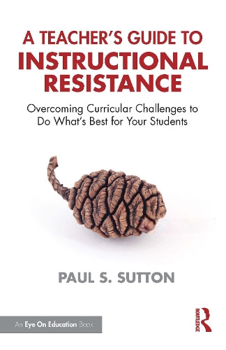 A Teacher's Guide to Instructional Resistance
