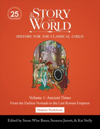 Student Workbook to The Story of the World, Volume 1: Ancient Times, 25th Anniversary Expanded Edition