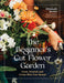 The Beginner’s Cut Flower Garden