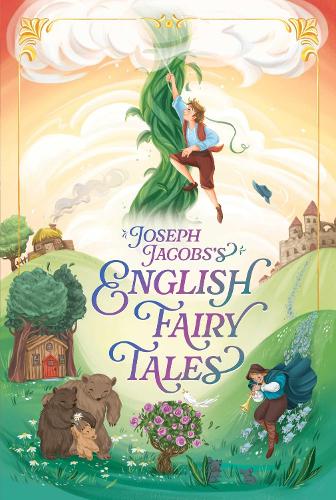Joseph Jacobs's English Fairy Tales (The Essential European Fairy Tales Collection