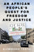 An African People’s Quest for Freedom and Justice