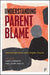 Understanding Parent Blame