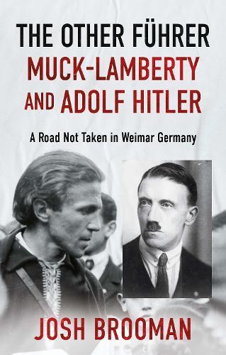 The Other Führer: Muck-Lamberty and Adolf Hitler