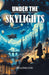 Under the Skylights (Edition2024)