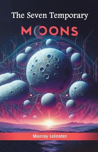 The Seven Temporary Moons (Edition2024)