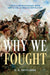 Why We Fought