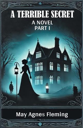 A Terrible SecretA Novel PART I (Edition2024)