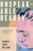 Unspeakable Beauty
