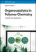 Organocatalysts in Polymer Chemistry