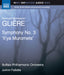 Reinhold Moritsevich Gliere: Symphony No. 3, 'Il'ya Muromets'