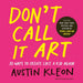 Don't Call It Art