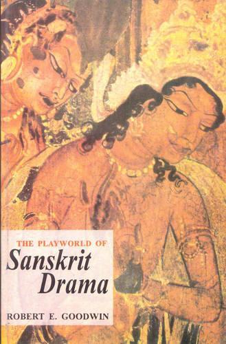 The Playworld of Sanskrit Drama