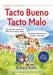 Tacto Bueno, Tacto Malo