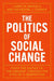 The Politics of Social Change