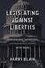 Legislating Against Liberties