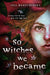 So Witches We Became