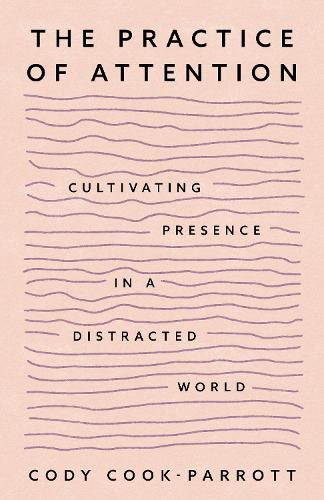 The Practice of Attention
