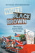 White, Black, Brown