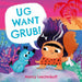Ug Want Grub